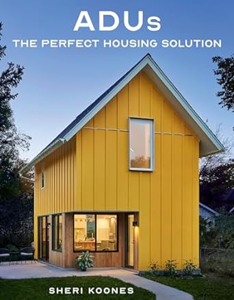 Cover of book by Sheri Koones, ADUs: The Perfect Housing Solution depicts exterior view two-story small home at dusk - photo 
